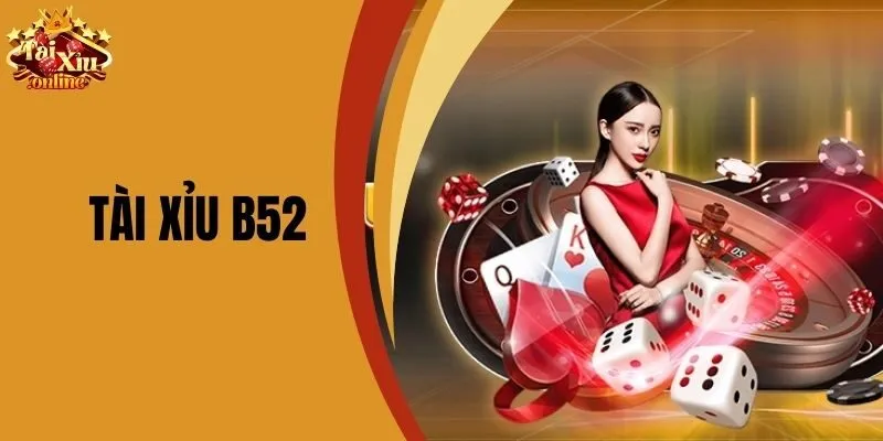 Tài Xỉu B52 - Đánh Bài Đổi Thưởng BOM TẤN Uy Tín Nhất